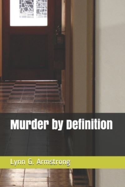Cover for Lynn G Armstrong · Murder by Definition (Paperback Book) (2021)