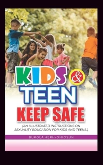 Cover for Bukola Heph-Oniosun · Kids and teens keep safe (Paperback Book) (2020)