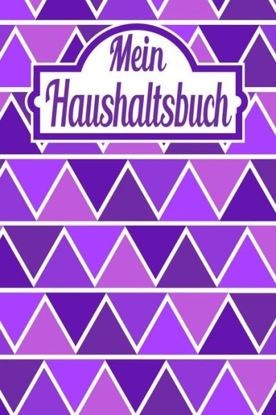 Cover for Haushalt Sparen Buch Tagebuch Publisher · Mein Haushaltsbuch (Paperback Book) (2020)