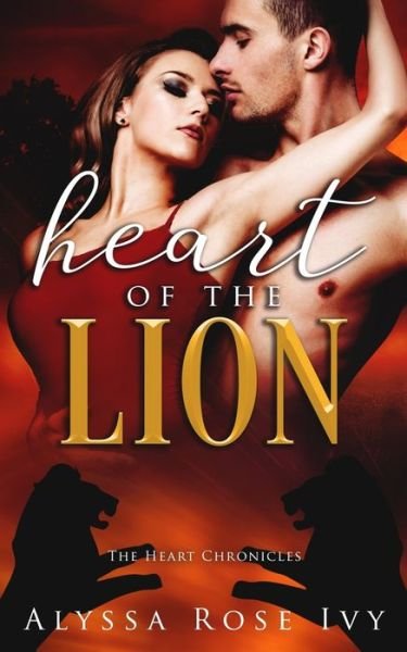 Cover for Alyssa Rose Ivy · Heart of the Lion (Paperback Bog) (2020)
