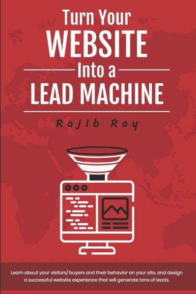 Cover for Rajib Roy · Turn Your Website Into a Lead Machine (Paperback Book) (2020)