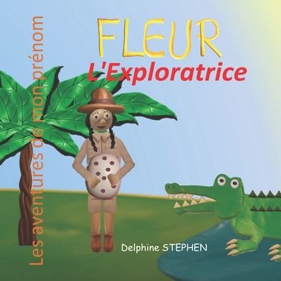 Cover for Delphine Stephen · Fleur l'Exploratrice (Paperback Bog) (2020)