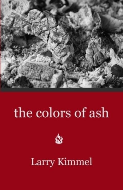 Cover for Larry Kimmel · The colors of ash (Paperback Book) (2020)