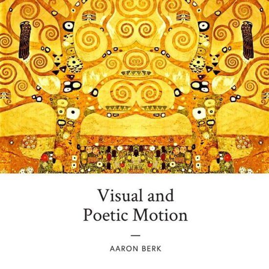 Aaron Berk · Visual and Poetic Motion (Paperback Book) (2020)