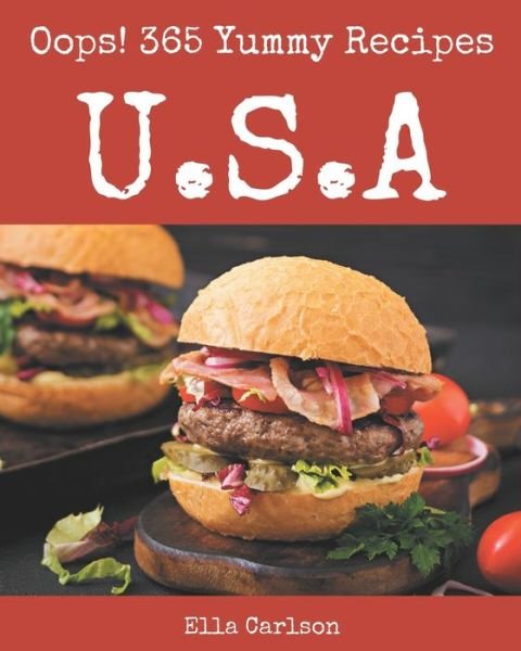 Cover for Ella Carlson · Oops! 365 Yummy U.S.A Recipes (Pocketbok) (2020)