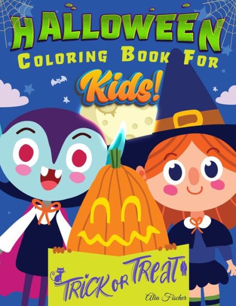 Cover for Alia Fischer · Halloween Coloring Book For Kids! (Paperback Book) (2020)