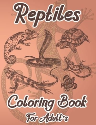 Cover for Blue Zine Publishing · Reptiles Coloring Book For Adult's (Paperback Book) (2020)