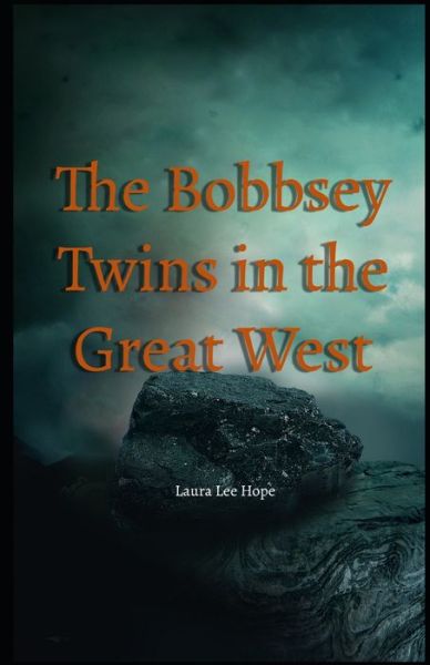 Cover for Laura Lee Hope · The Bobbsey Twins in the Great West Illustrated (Paperback Book) (2021)