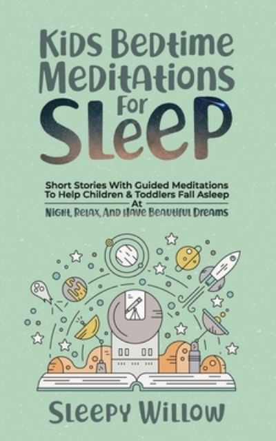 Cover for Sleepy Willow · Kids Bedtime Meditations For Sleep (Paperback Book) (2021)