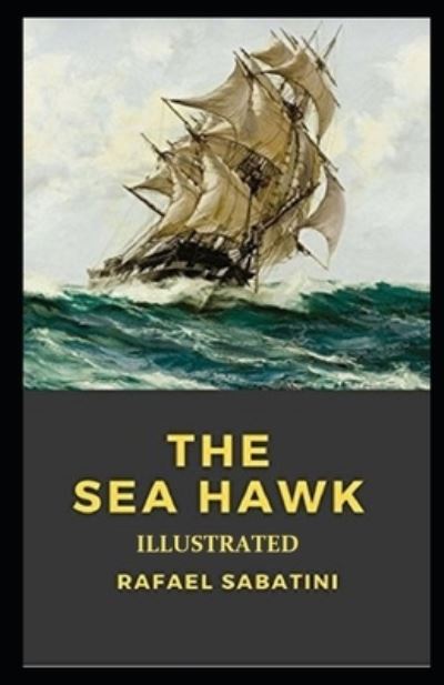 Cover for Rafael Sabatini · The Sea-Hawk Illustrated (Paperback Book) (2021)