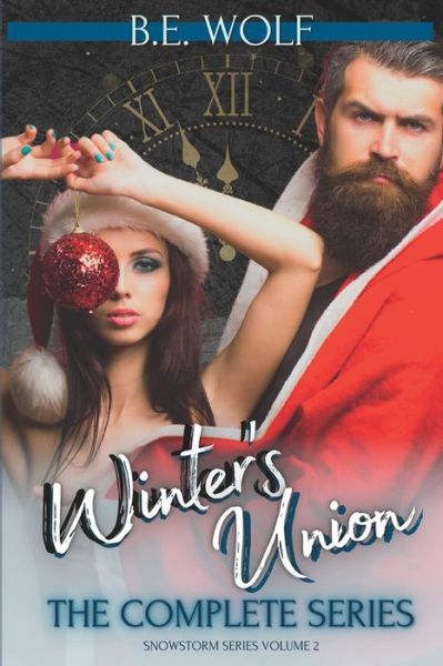 Cover for B E Wolf · Winter's Union - Snowstorm Series Volumes (Paperback Bog) (2022)