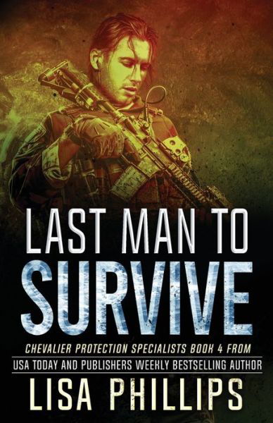 Cover for Lisa Phillips · Last Man to Survive - Chevalier Protection Specialists (Paperback Bog) (2022)