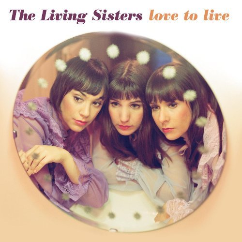 Love to Live - Living Sisters - Musik - VANGUARD - 0015707804219 - 23 mars 2010