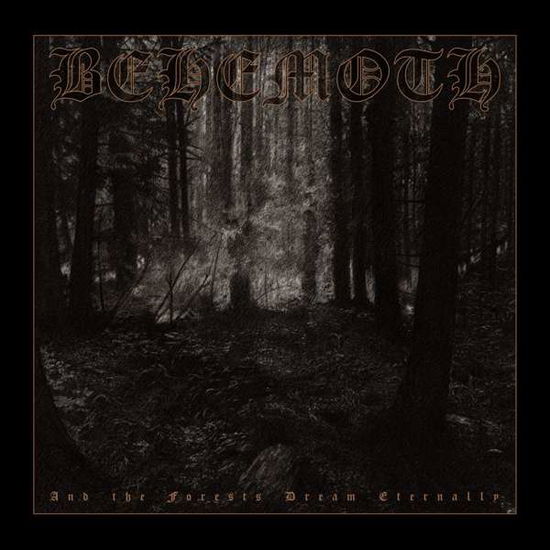 And the Forests Dream Eternally - Behemoth - Musiikki - METAL BLADE RECORDS - 0039841571219 - perjantai 18. syyskuuta 2020