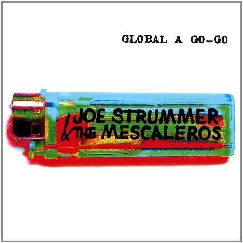 Global a Go Go - Joe Strummer - Musikk - ALTERNATIVE - 0045778052219 - 28. august 2012
