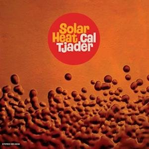 Solar Heat (Ltd. Coloured Vinyl) - Cal Tjader - Musiikki - MODERN HARMONIC - 0090771415219 - perjantai 24. kesäkuuta 2022