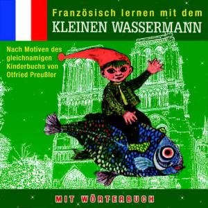 Franzosisch Lernen Mit Dem Kleinen Wassermann - Audiobook - Audiolibro - KARUSSELL - 0602498689219 - 21 de junio de 2005