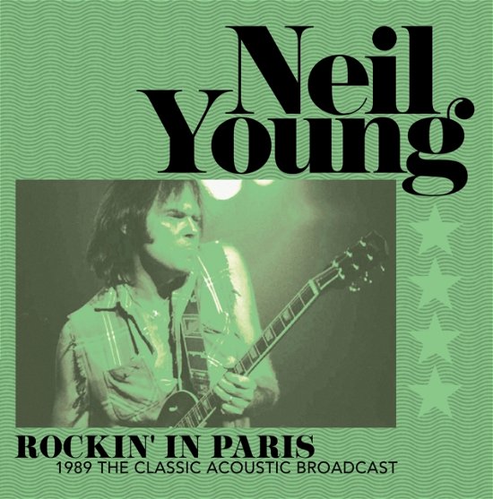 Cover for Neil Young · Rockin In Paris - 1989 The Classic Acoustic Broadcast (Green Vinyl) (LP) (2023)