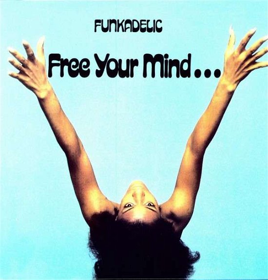 Free Your Mind and the Ass Will Follow - Funkadelic - Musiikki - 4MENWITHBEARDS - 0646315117219 - lauantai 1. maaliskuuta 2014