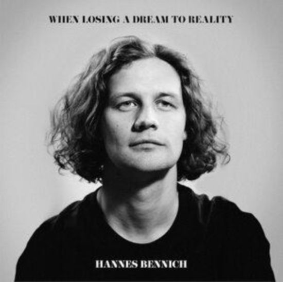 Cover for Hannes Bennich · When Losing A Dream To Reality (CD) (2022)