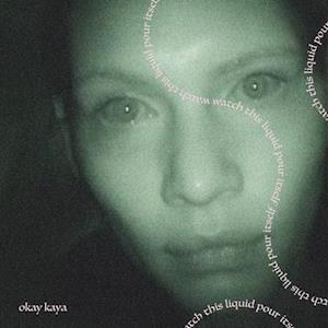 Cover for Okay Kaya · Watch This Liquid Pour Itself (LP)