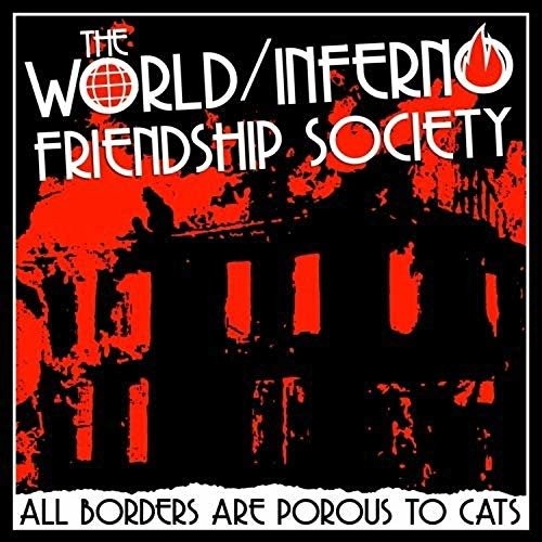 Cover for World / Inferno Fiendship Society · All Borders Are Porous To Cats (LP) (2020)