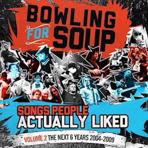 Cover for Bowling for Soup · Songs People Actually Liked - Volume 2 - the Next 6 Years (2004-2009) (LP) (2023)