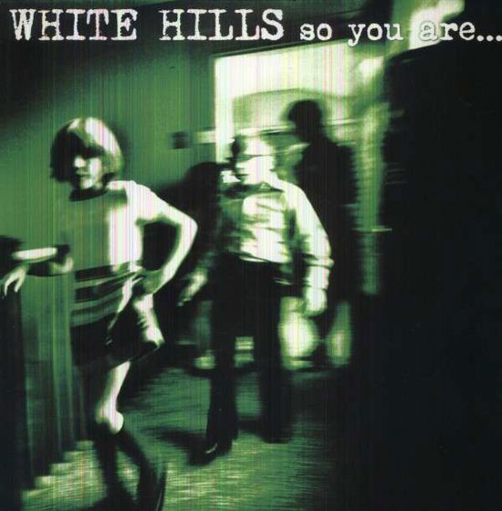 So You Are... So You'll Be - White Hills - Musik - THRILL JOCKEY - 0790377034219 - 15. august 2013