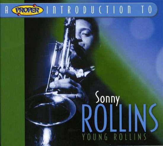 Sonny Rollins - Young Rollins/A Proper Intro.. - Sonny Rollins - Música -  - 0805520060219 - 13 de abril de 2004