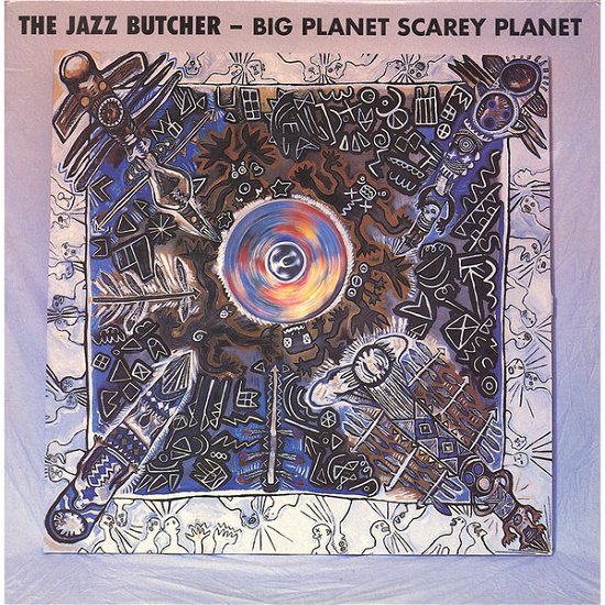 Cover for Jazz Butcher · Big Planet Scarey Planet (Rsd 2020) (LP) [Reissue edition] (2020)