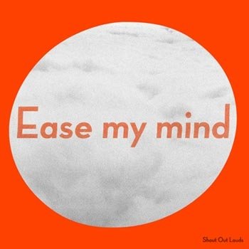 Ease My Mind - Shout Out Louds - Musik - SONY MUSIC ENTERTAINMENT - 0889854521219 - 25 maj 2020