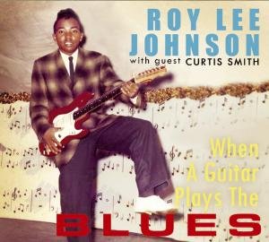 Roy Lee Johnson · When A Guitar Plays The.. (CD) (2009)