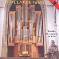 Cover for Vincent De Vries · Basilika St.Aposteln Zu Koln (CD) (2010)