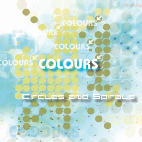 Cover for Circles &amp; Spirals · Colours (CD) [Digipack] (2009)