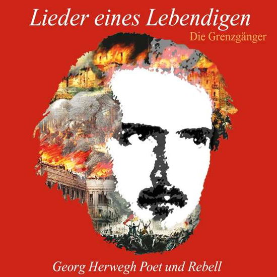 Cover for Grenzgaenger · Lieder Eines Lebendigen- Georg Herwegh (CD) (2017)