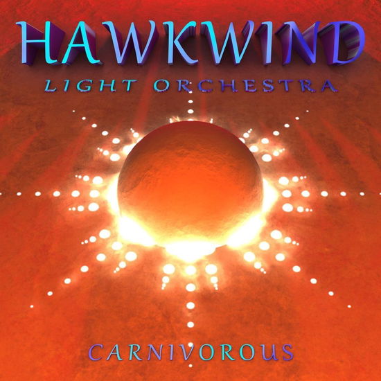 Carnivorous - Hawkwind Light Orchestra - Musique - CHERRY RED - 5013929182219 - 16 octobre 2020