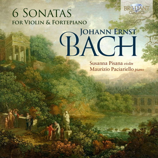 Johann Ernst Bach: 6 Sonatas For Violin & Fortepiano - Susanna Pisana & Maurizio Paciariello - Music - BRILLIANT CLASSICS - 5028421970219 - September 6, 2024