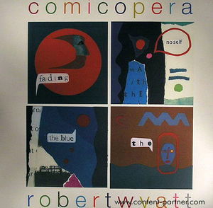 Comicopera - Robert Wyatt - Musiikki - DOMINO - 5034202020219 - torstai 11. lokakuuta 2007