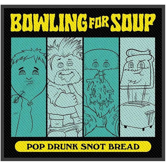 Cover for Bowling For Soup · Bowling For Soup Standard Woven Patch: Pop Drunk Snot Bread (Patch)
