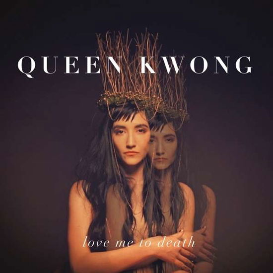 Cover for Queen Kwong · Love Me To Death (LP) (2018)