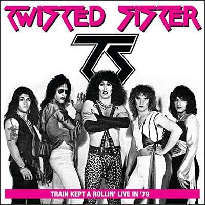 Cover for Twisted Sister · Train Kept a Rollin' Live in '79 (CD) (2015)