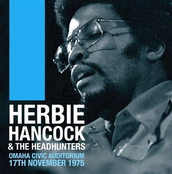 Cover for Hancock Herbie and The Headhunters · Omaha Civic Audiotorium, 1975 (CD) (2015)