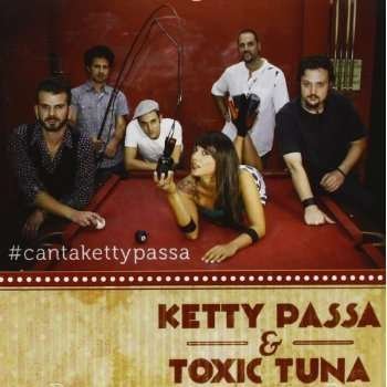 Cover for Passa Ketty &amp; Toxic Tuna · Cantakettypassa (CD) (2013)