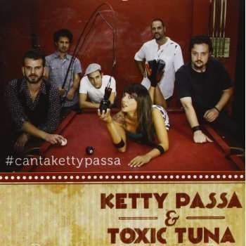 Cantakettypassa - Passa Ketty & Toxic Tuna - Music - PICK UP - 8051406253219 - April 9, 2013