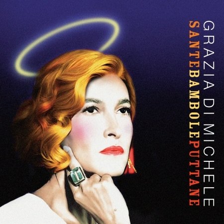Cover for Grazia Di Michele · Sante Bambole Puttane (CD) (2019)