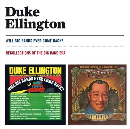 Will Big Bands Ever Come Back? / Recollections Of The Big Band Era - Duke Ellington - Musik - AMERICAN JAZZ CLASSICS - 8436542015219 - 30. december 2013