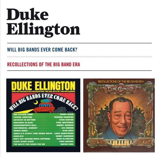 Cover for Duke Ellington · Will Big Bands Ever Come Back? / Recollections Of The Big Band Era (CD) (2014)