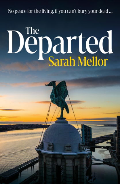 The Departed: No Peace for the Living, If You Can’t Bury the Dead… - Sarah Mellor - Bücher - HarperCollins Publishers - 9780008716219 - 13. März 2025