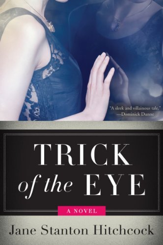 Cover for Jane Stanton Hitchcock · Trick of the Eye: a Novel (Paperback Book) [Reprint edition] (2023)
