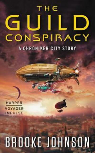 The Guild Conspiracy : A Chroniker City Story - Brooke Johnson - Livros - Voyager - 9780062387219 - 20 de setembro de 2016